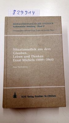 Reifenberg, Peter: Situationsethik aus dem Glauben : Leben und Denken Ernst Michels (