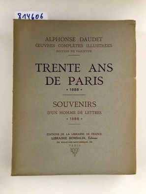 Daudet, Alphonse: TRENTE ANS DE PARIS 1888 / Souvenirs D'UN HOMME DE Lettres 1888
