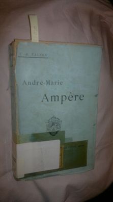 Valson, C. A.: La vie et les travaux d'André-Marie Ampère