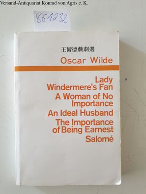 Wilde, Oscar: Wilde Selected Plays , Lady Windermere´s Fan; A Woman of No Importance,
