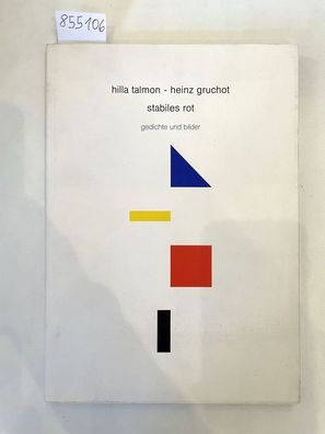 Talmon, Hilla und Heinz Gruchot: Stabiles Rot : Gedichte und Bilder :