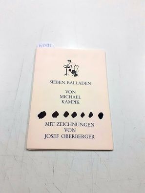Kampik, Michael und Josef Oberberger: Sieben Balladen