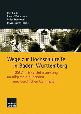 Wege zur Hochschulreife in Baden-Württemberg: TOSCA - Eine Untersuchung an Allgemein
