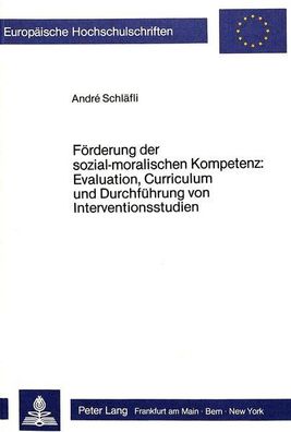 Förderung der sozial-moralischen Kompetenz: Evaluation, Curriculum und Durchführung v