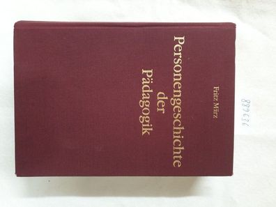 Personengeschichte der Pädagogik : Ideen - Initiativen - Illusionen :