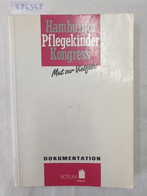 Hamburger Pflegekinderkongress "Mut zur Vielfalt" : Dokumentation .