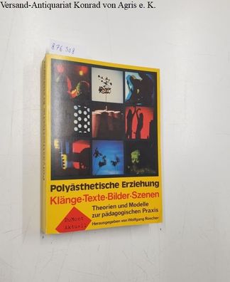 Roscher, Wolfgang (Hg.): Polyästhetische Erziehung / Klänge - Texte - Bilder - Szenen