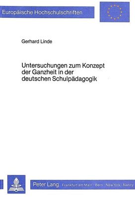 Linde, Gerhard: Untersuchungen zum Konzept der Ganzheit in der deutschen Schulpädagog
