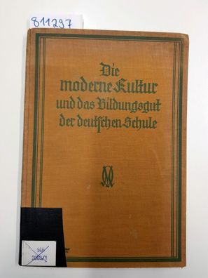 Ried, Georg (Hrsg.): Die moderne Kultur und das Bildungsgut der deutschen Schule