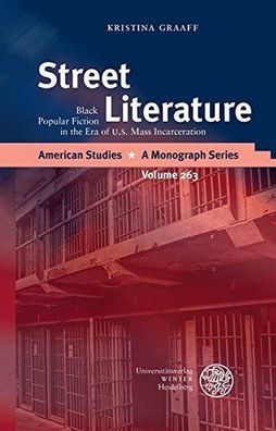 Graaff, Kristina: Street literature : black popular fiction in the era of U.S. mass i