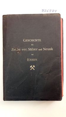 Waldthausen, Albert: Geschichte des Steinkohlenbergwerks Vereinigte Sälzer und Neuak.