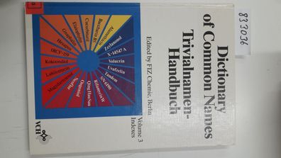FIZ Chemie: Dictionary of Common Names Trivialnamen-Handbuch Volume 3 Indexes