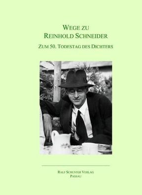 Wege zu Reinhold Schneider : zum 50. Todestag des Dichters.