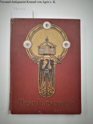 Unser Kaiserpaar : Gedenkblätter zum 27. Februar 1906 :