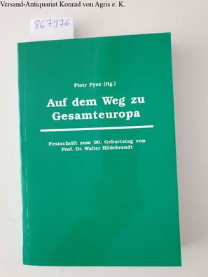 Pysz, Piotr (Hrsg.): Auf dem Weg zu Gesamteuropa