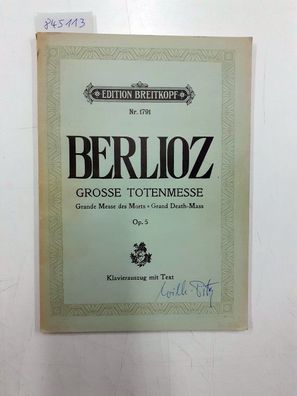 Berlioz, Hector und Wilhelm Pitz: Von Wilhelm Pitz signiert : Hector Berlioz : Grosse