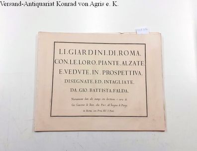 Falda, Giovanni Battista: Li Giardini di Roma con le Loro Piante Alzate e Vedute in P
