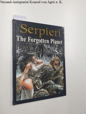Serpieri, Paolo Eleuteri: The Forgotten Planet :