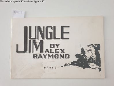 Raymond, Alex: Jungle Jim: by Alex Raymond ; Part I