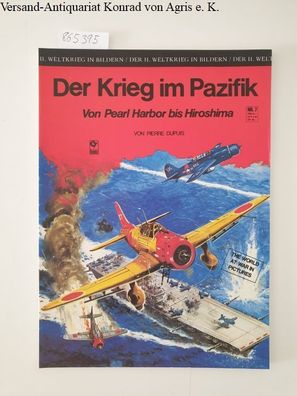 Dupuis, Pierre: Der Krieg im Pazifik : von Pearl Harbor bis Hirsohima