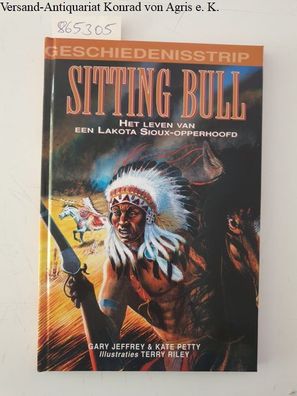 Jeffrey, Gary und Kate Petty: Geschiedenisstrip - Sitting Bull : Het leven van een La