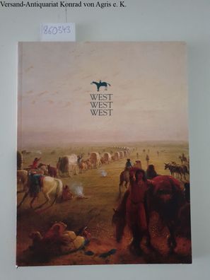 Cunningham, Elizabeth: West, West, West: Major Paintings from the Anshutz Collection