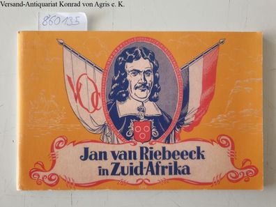 Kuhn, Pieter und Evert Werkman: Jan van Riebeeck in Zuid-Afrika