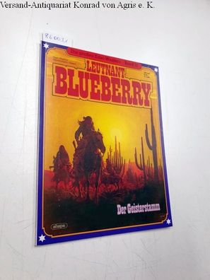 Charlier und Giraud: Die großen Edel-Western : Band 38 : Leutnant Blueberry : Der Gei