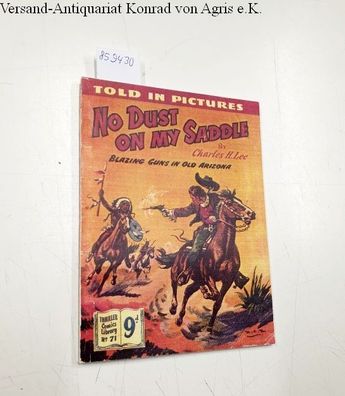 Lee, Charles H.: Thriller comics Library No. 71: No Dust on my Saddle - Blazing Guns