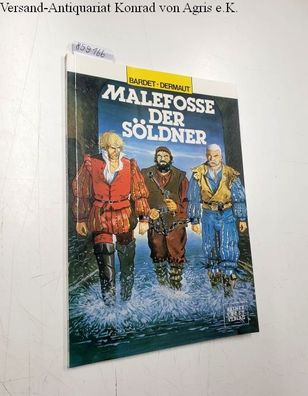 Bardet, Daniel und Francois Dermaut: Malefosse der Söldner Drittes Buch