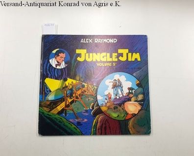 Raymond, Alex: Jungle Jim : Vol. 5 : Weekly strips from 12-3-1939 - 6-8-1941 :