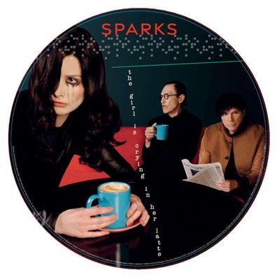 Sparks: The Girl Is Crying In Her Latte (Limited Indie Edition) (Picture Disc) - -