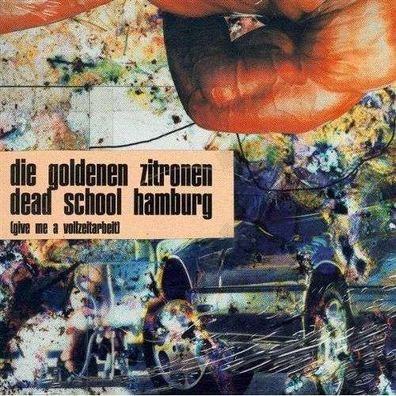 Die Goldenen Zitronen: Dead School Hamburg (Give Me A Vollzeitarbeit) - Buback - (V