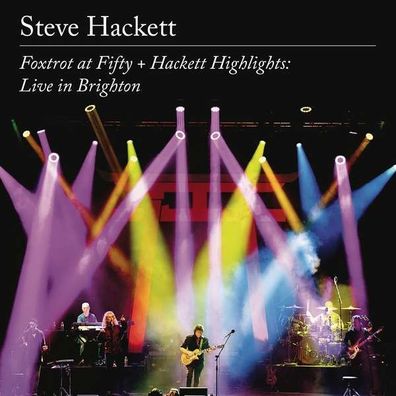Steve Hackett: Foxtrot At Fifty + Hackett Highlights: Live In Brighton