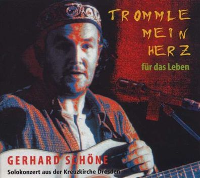 Gerhard Schöne: Trommle mein Herz für das Leben - - (CD / Titel: Q-Z)