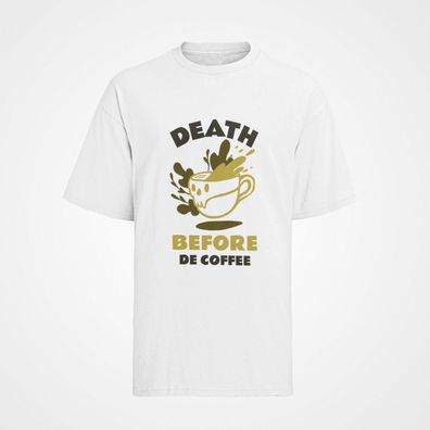 Herren T-Shirt Bio Baumwolle Kaffee Spruch: Death Before De Coffee