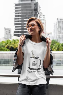 Bio Damen T-Shirt Oversize Funny Kaffee Spruch: Ich brauche Kaffee