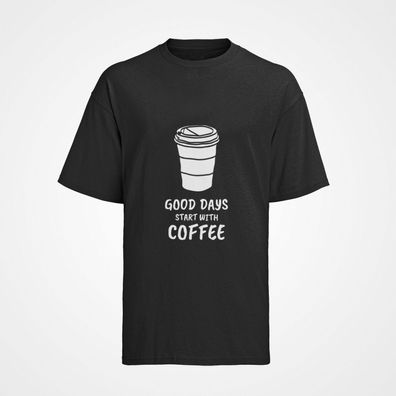 Herren T-Shirt Bio Baumwolle Kaffee Spruch: Good days Start with Coffee