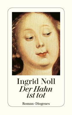 Der Hahn ist tot Roman Noll, Ingrid Diogenes Taschenbuecher Rosema