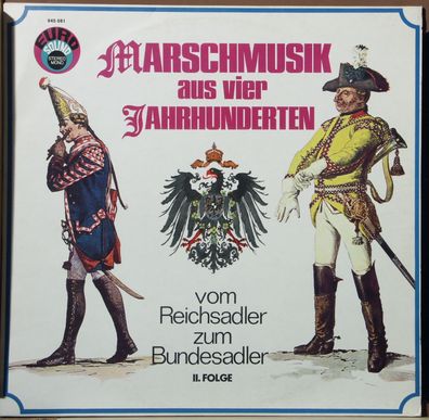 Euro Sound 945 081 - Marschmusik Aus Vier Jahrhunderten (Vom Reichsadler Zum Bun
