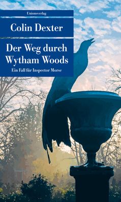 Der Weg durch Wytham Woods Kriminalroman Dexter, Colin Ein Fall fu