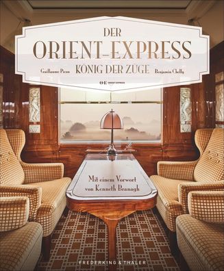 Der Orient-Express Koenig der Zuege. Mit einem Vorwort von Kenneth