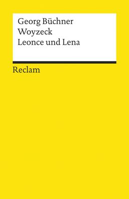 Woyzeck. Leonce und Lena Textausgabe mit editorischer Notiz Georg B