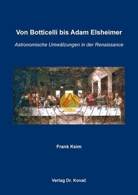 Von Botticelli bis Adam Elsheimer: Astronomische Umwälzungen in der Renaissance (Schr