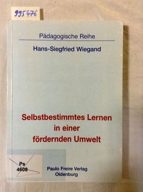 Selbstbestimmtes Lernen in einer fördernden Umwelt : dialogische Pädagogik in Kinderg