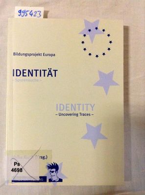 Identität / Identity: Spurensuche / Uncovering Traces (Bildungsprojekt Europa)