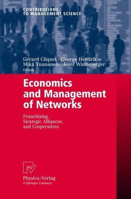 Economics and Management of Networks: Franchising, Strategic Alliances, and Cooperati