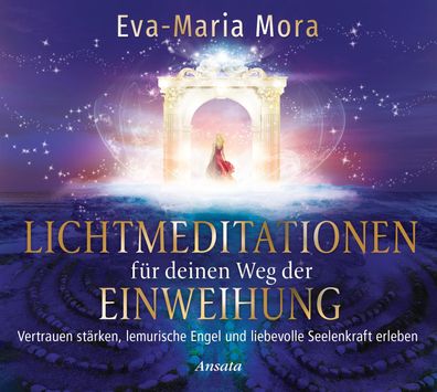 Lichtmeditationen fuer deinen Weg der Einweihung (1 Audio-CD, Laufz