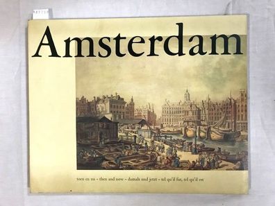 Amsterdam Toen En Nu Then & Now