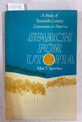 Search for Utopia - A Study of Twentieth Century Communes in America